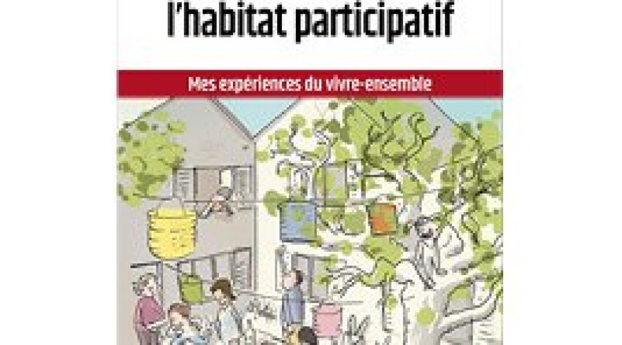 Livre - Les clés de l'habitat participatif, Mes expériences du vivre-ensemble