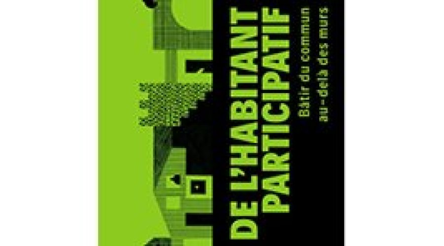 Livre - Petit manuel de l'habitant participatif. Bâtir du commun au-delà des murs.