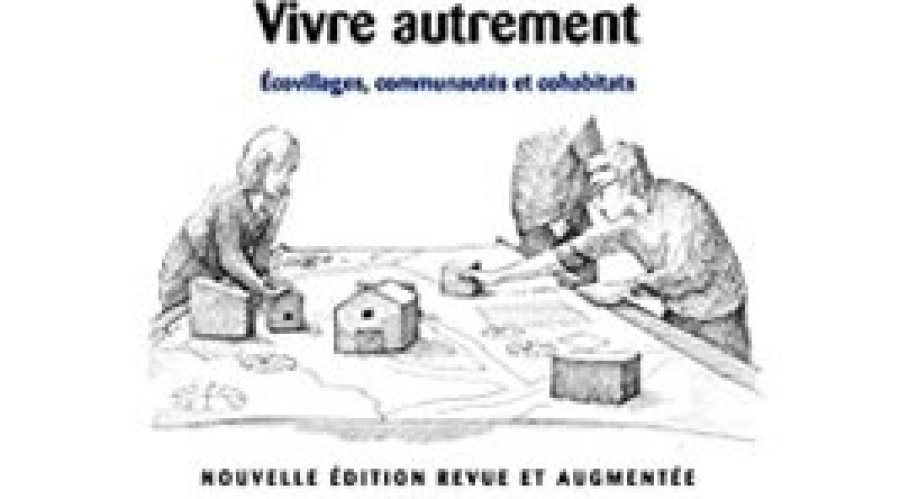 Livre - Vivre autrement : Écovillages, communautés et cohabitats
